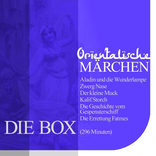 Orientalische Märchen - Die Box, Wilhelm Hauff, diverse