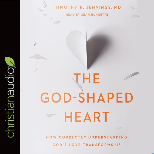 The God-Shaped Heart, Timothy R. Jennings