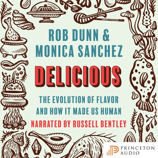 Delicious, Rob Dunn, Monica Sanchez