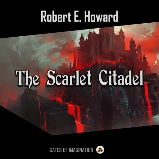The Scarlet Citadel, Robert E.Howard