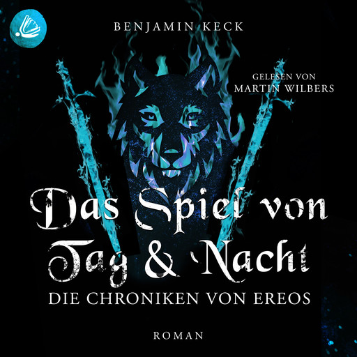 Das Spiel von Tag und Nacht: Die Chroniken von Ereos (Band 2), Benjamin Keck