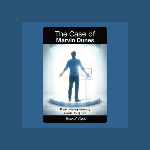The Case of Marvin Dunes, Jason R. Cash