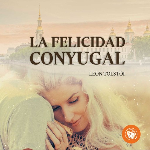 La felicidad conyugal (Completo), León Tolstoi