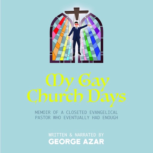My Gay Church Days, George Azar