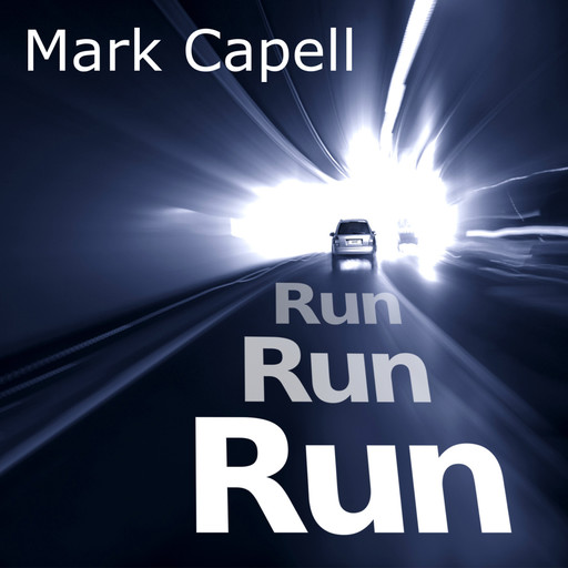Run, Run, Run, Mark Capell