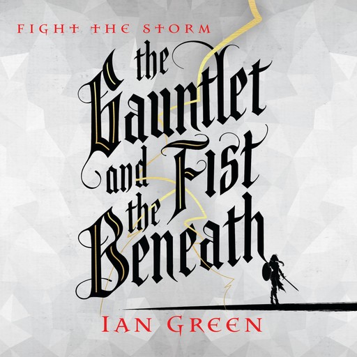 The Gauntlet and the Fist Beneath, Ian Green