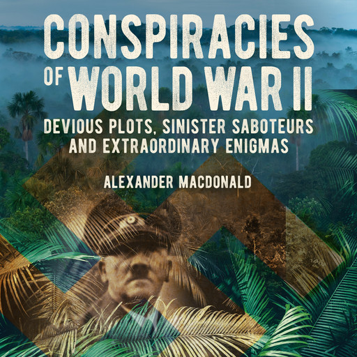 Conspiracies of World War II, Alexander Macdonald