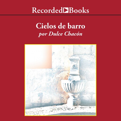 Cielos de barro, Dulce Chacón