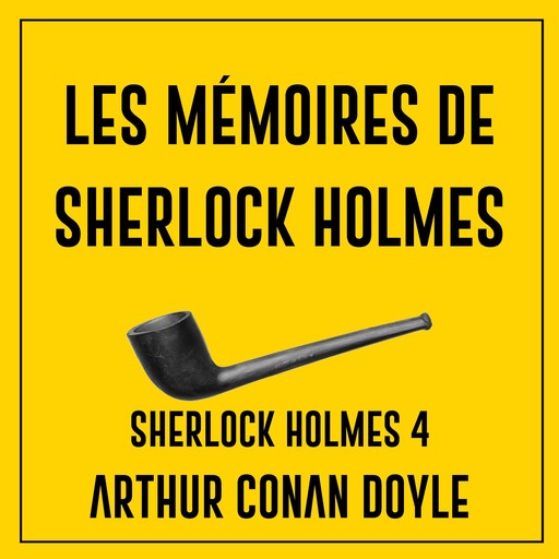 Les mémoires de Sherlock Holmes, Arthur Conan Doyle