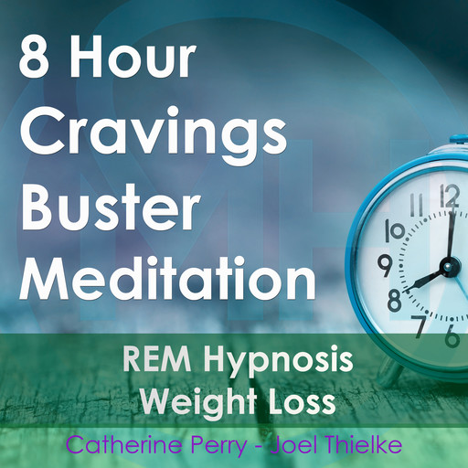 8 Hour Cravings Buster Meditation: REM Hypnosis Weight Loss, Joel Thielke