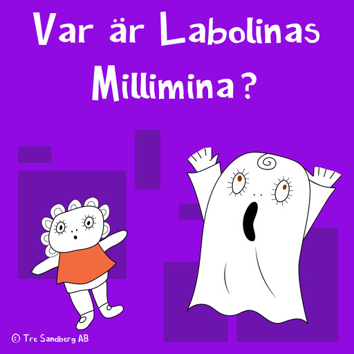 Var är Labolinas Millimina, Inger Sandberg, Lasse Sandberg