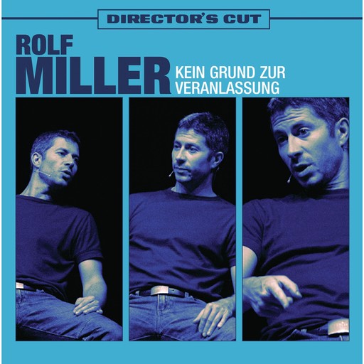 Kein Grund zur Veranlassung - Directors Cut, Rolf Miller