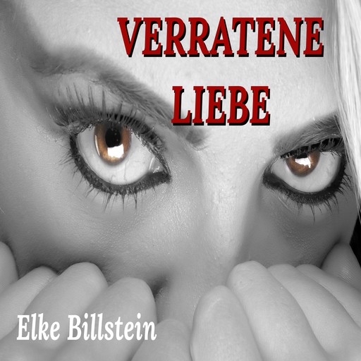 Verratene Liebe, Elke Billstein