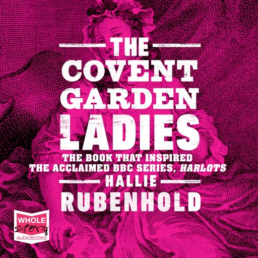The Covent Garden Ladies, Hallie Rubenhold