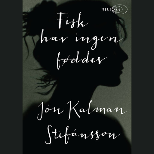 Fisk har ingen fødder, Jón Kalman Stefánsson