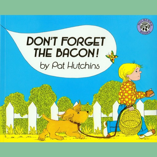 Don't Forget the Bacon!, Pat Hutchins