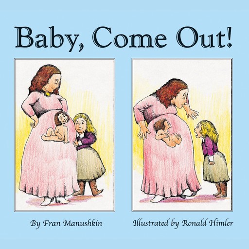 Baby, Come Out! (Unabridged), Fran Manushkin