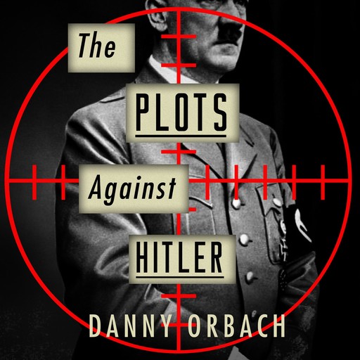 The Plots Against Hitler, Danny Orbach