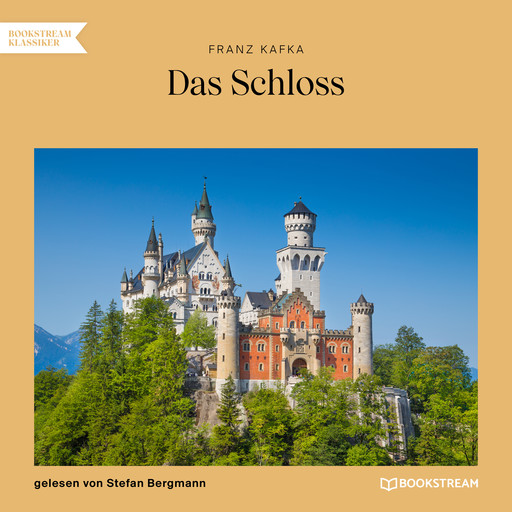 Das Schloss (Ungekürzt), Franz Kafka