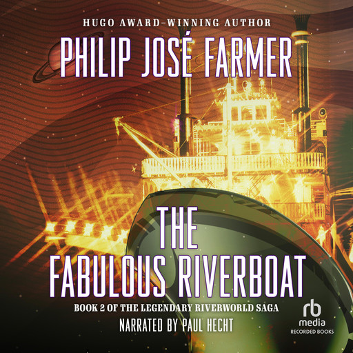 The Fabulous Riverboat, Philip José Farmer