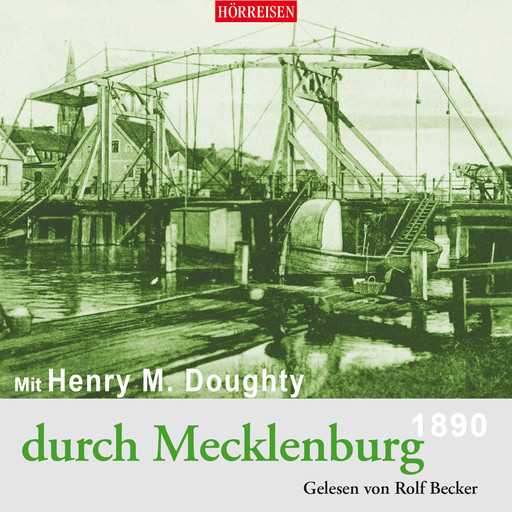 Mit Henry M. Doughty durch Mecklenburg, Henry Montagu Doughty