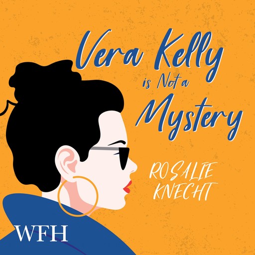 Vera Kelly is Not a Mystery, Rosalie Knecht