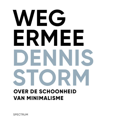 Weg ermee, Dennis Storm