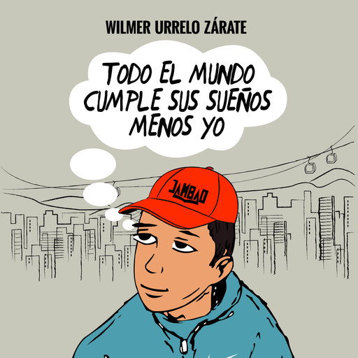 Todo el mundo cumple sus sueños menos yo, Wilmer Urrelo