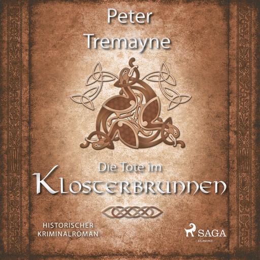 Die Tote im Klosterbrunnen - Historischer Kriminalroman, Peter Tremayne