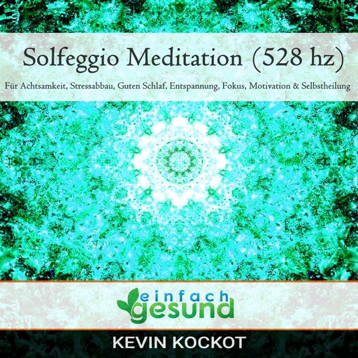 Solfeggio Meditation (528 hz), einfach gesund