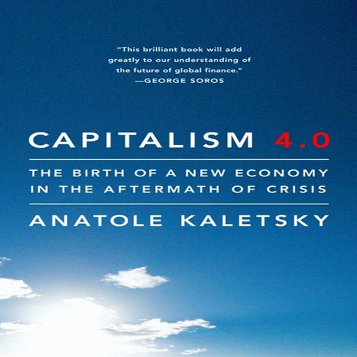Capitalism 4.0, Anatole Kaletsky