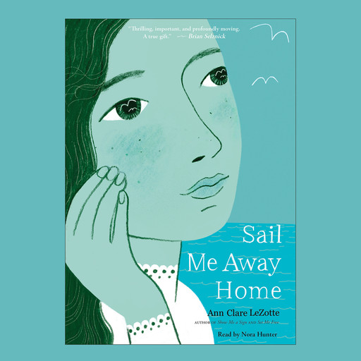 Sail Me Away Home (Show Me a Sign Trilogy, Book 3), Ann Clare LeZotte