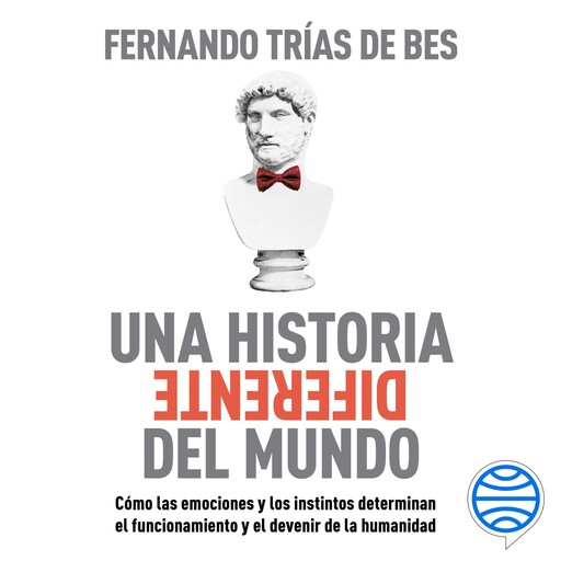 Una historia diferente del mundo, Fernando Trías de Bes