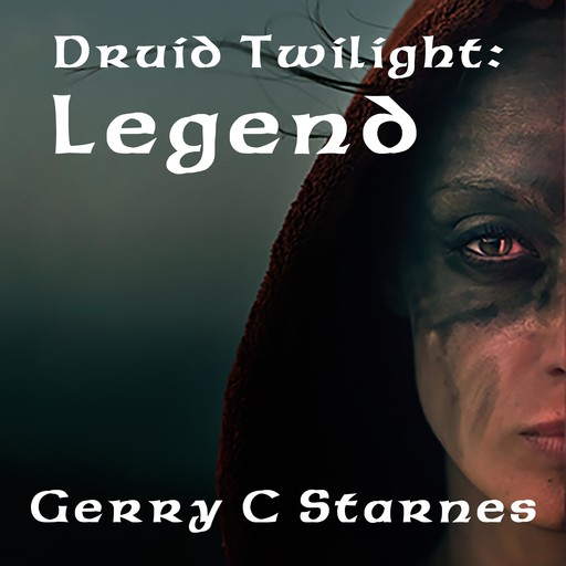 Druid Twilight: Legend, Gerry C Starnes