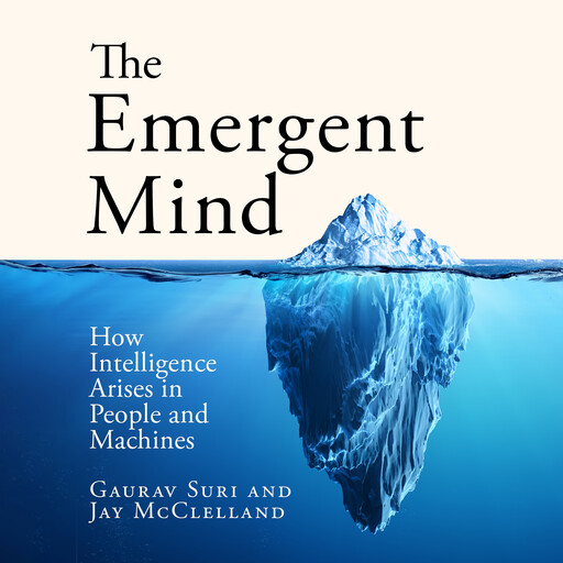The Emergent Mind, Gaurav Suri, Jay McClelland