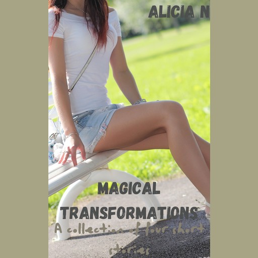 Magical Transformations, Alicia N