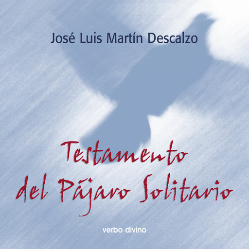 Testamento del pájaro solitario, José Luis Martín Descalzo