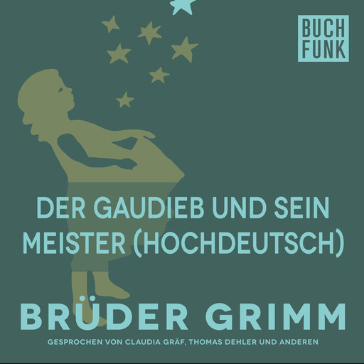 Der Gaudieb und sein Meister (Hochdeutsch), Gebrüder Grimm