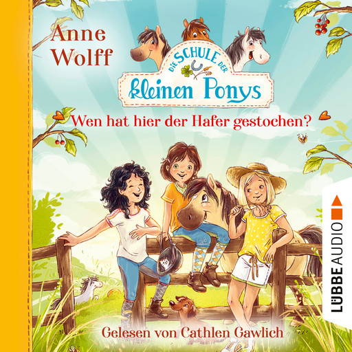 Die Schule der kleinen Ponys, Teil 2: Wen hat hier der Hafer gestochen? (Ungekürzt), Anne Wolff