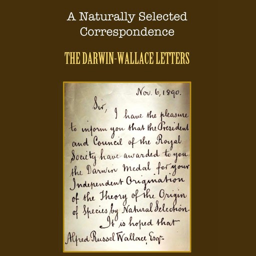 A Naturally Selected Correspondence, Charles Darwin, Alfred Russel Wallace
