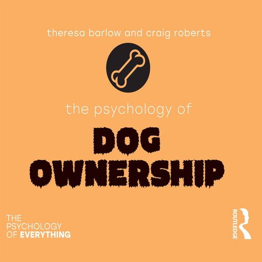 The Psychology of Dog Ownership, Craig Roberts, Theresa Barlow