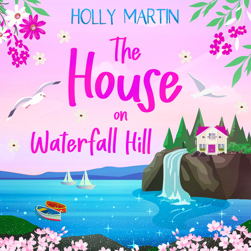 The House on Waterfall Hill, Holly Martin