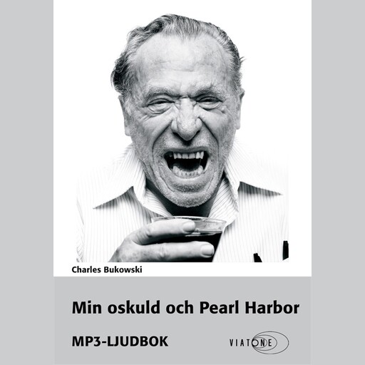 Min oskuld och Pearl Harbor, Charles Bukowski