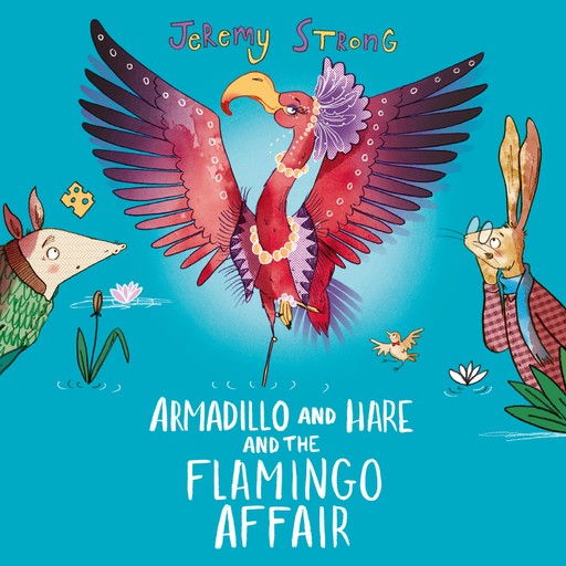 Armadillo and Hare and the Flamingo Affair, Jeremy Strong