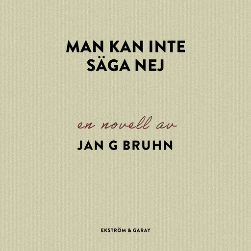 Man kan inte säga nej, Jan G. Bruhn