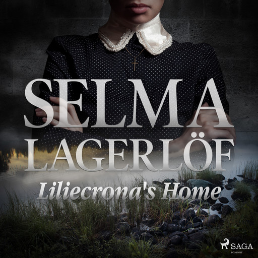 Liliecrona's Home, Selma Lagerlöf