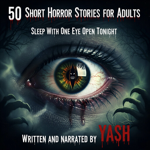 50 Short Horror Stories for Adults: Sleep With One Eye Open Tonight, Yash