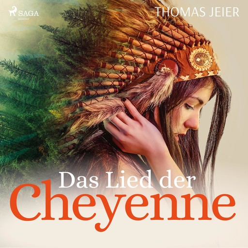 Das Lied der Cheyenne (Ungekürzt), Thomas Jeier
