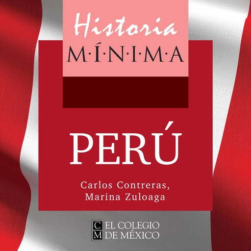 Historia mínima del Perú, Carlos Contreras, Marina Zuloaga