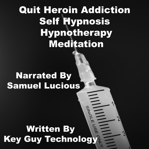 Quit Heroin Addiction Self Hypnosis Hypnotherapy Meditation, Key Guy Technology